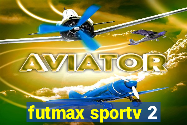 futmax sportv 2